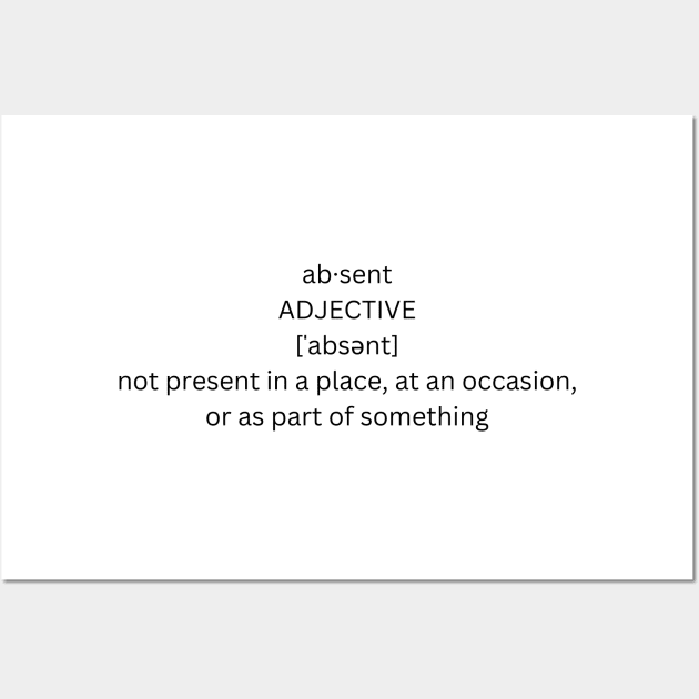 absent definition Wall Art by alphabetdefinition